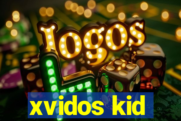 xvidos kid